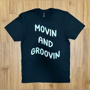 Movin and groovin shirt